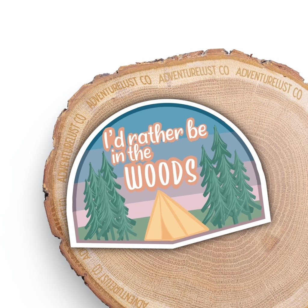 I’d Rather Be in the Woods Sticker — Adventurelust
