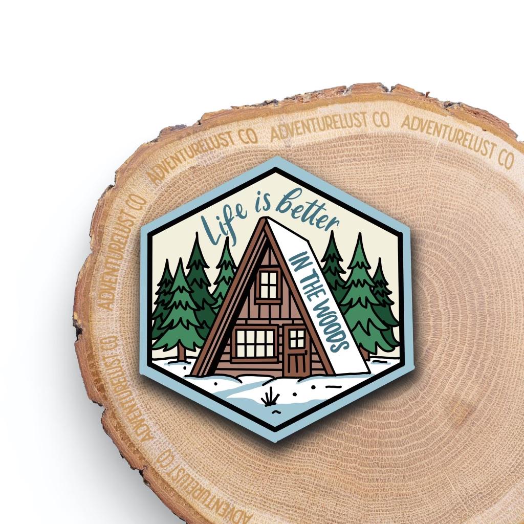 Life is Better in the Woods Sticker