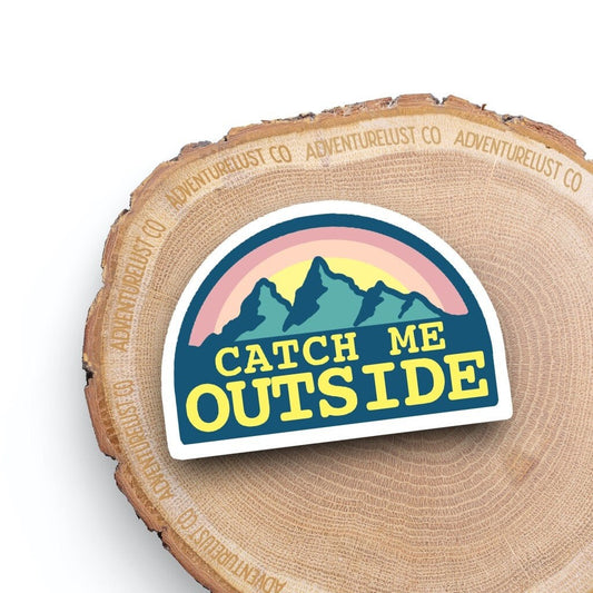 Catch Me Outside Sticker — Adventurelust